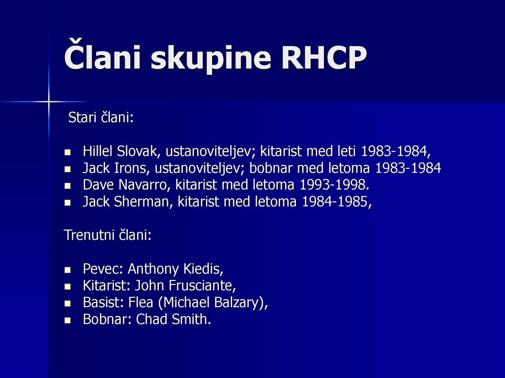 Člani skupine RHCP Stari člani:
