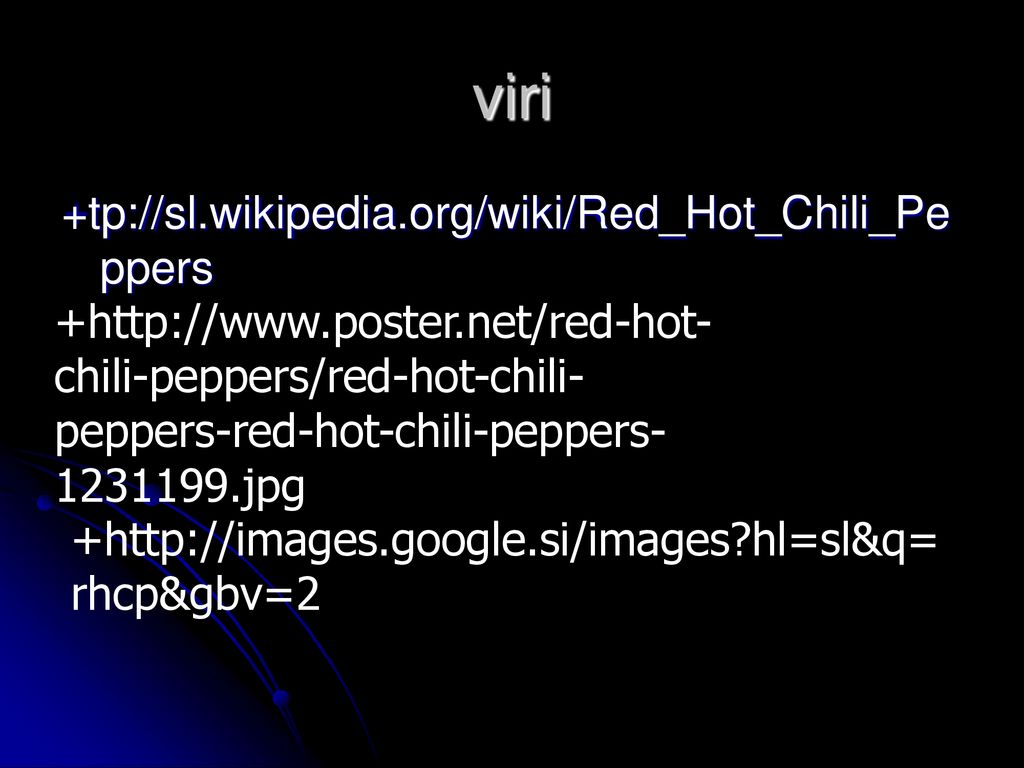 viri +tp://sl.wikipedia.org/wiki/Red_Hot_Chili_Peppers