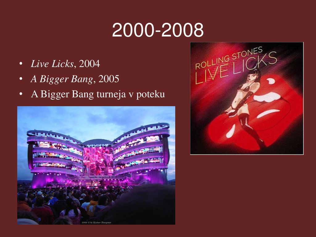 Live Licks, 2004 A Bigger Bang, 2005