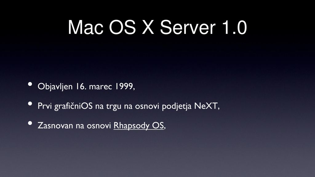 Mac OS X Server 1.0 Objavljen 16. marec 1999,