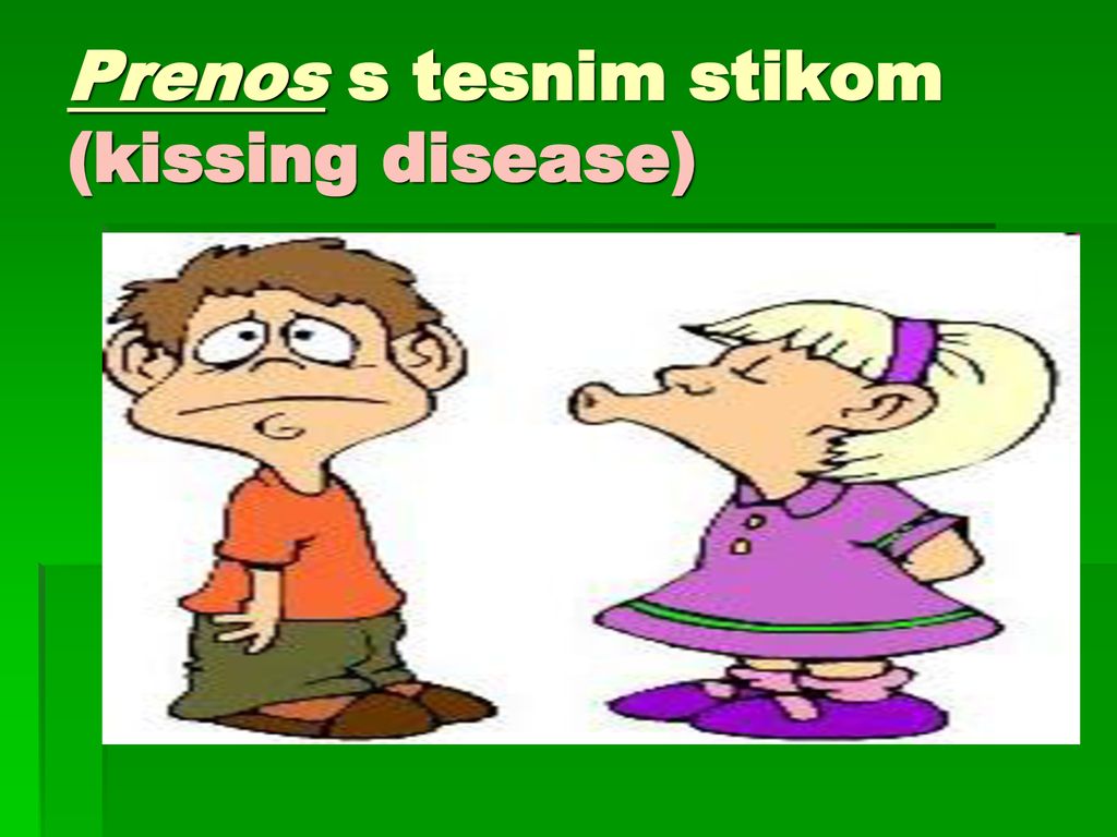 Prenos s tesnim stikom (kissing disease)