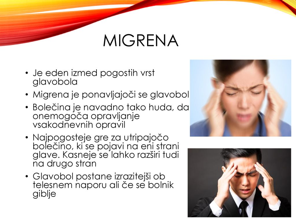 MIGRENA Je eden izmed pogostih vrst glavobola