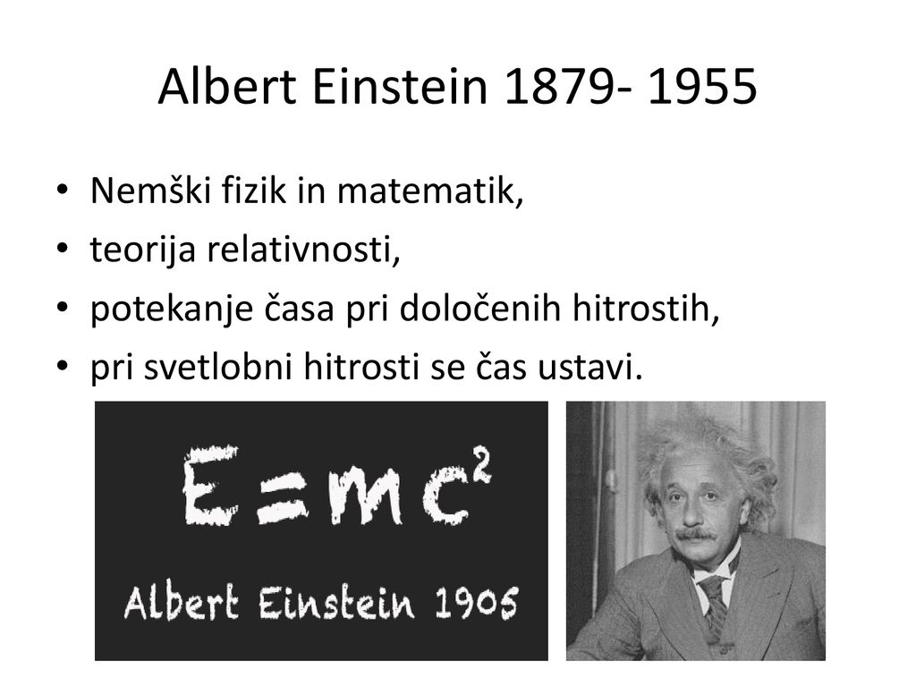 Albert Einstein Nemški fizik in matematik,