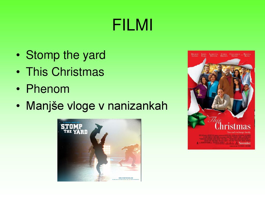 FILMI Stomp the yard This Christmas Phenom Manjše vloge v nanizankah