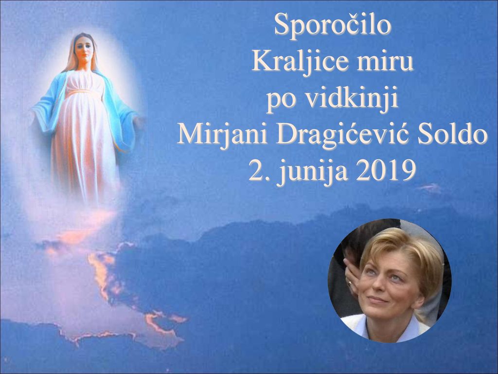 Sporočilo Kraljice miru po vidkinji Mirjani Dragićević Soldo 2