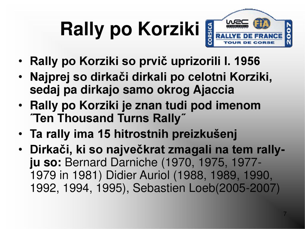 Rally po Korziki Rally po Korziki so prvič uprizorili l. 1956
