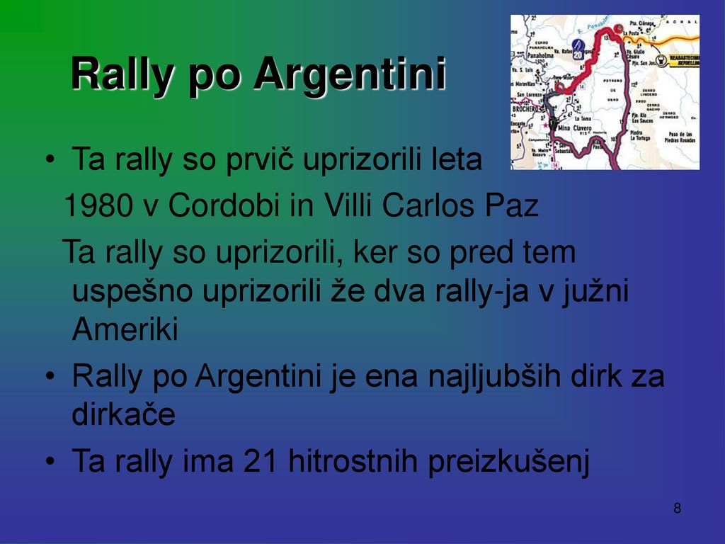 Rally po Argentini Ta rally so prvič uprizorili leta
