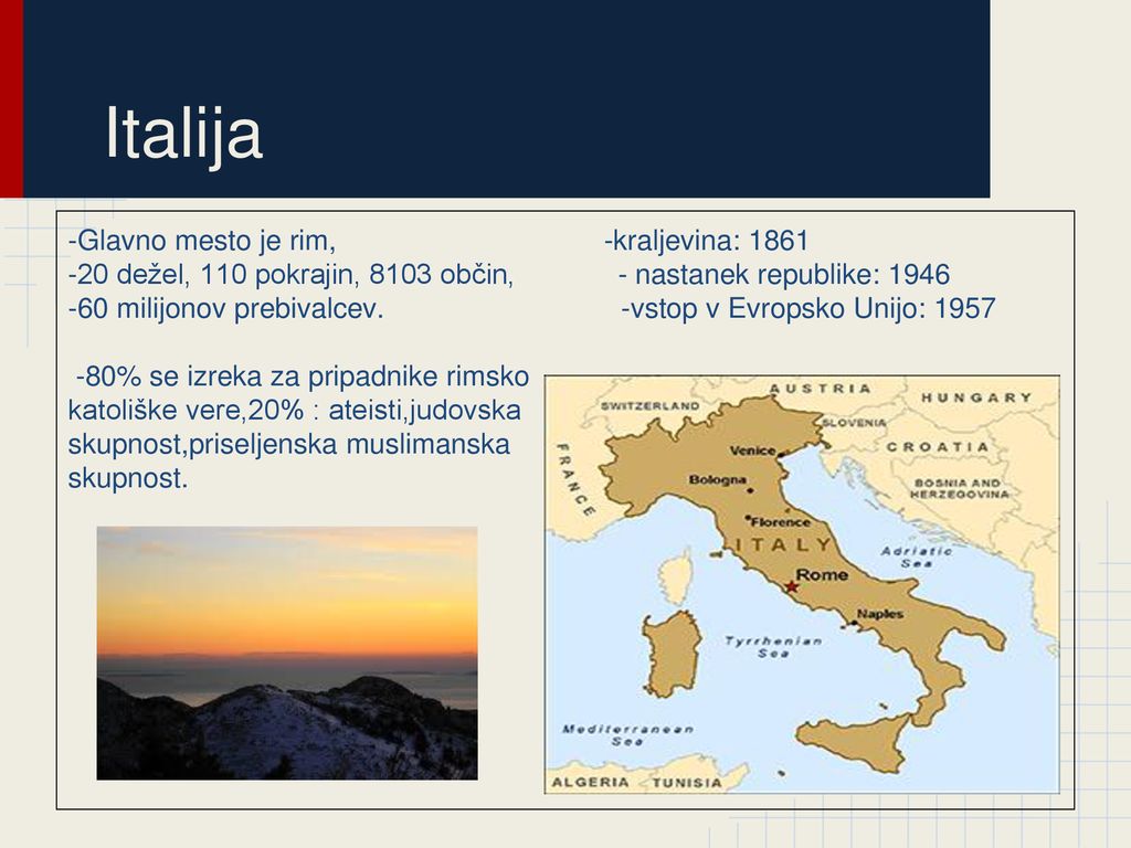 Italija -Glavno mesto je rim, -kraljevina: 1861