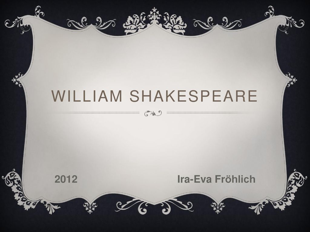 William Shakespeare 2012 Ira-Eva Fröhlich