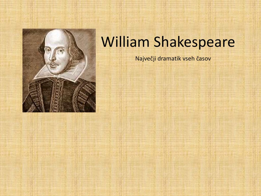 William Shakespeare Največji dramatik vseh časov