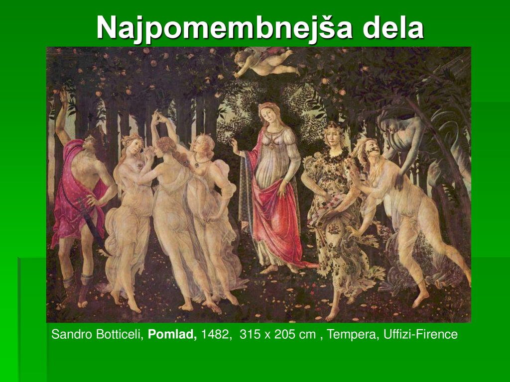 Najpomembnejša dela Sandro Botticeli, Pomlad, 1482, 315 x 205 cm , Tempera, Uffizi-Firence