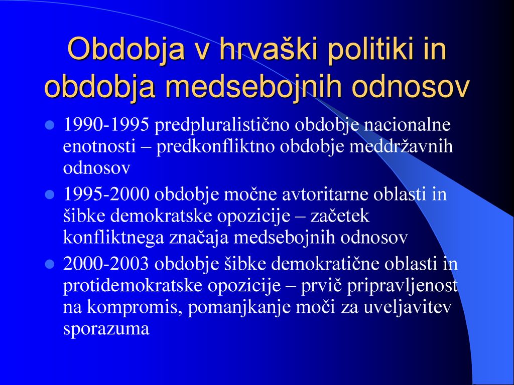 Obdobja v hrvaški politiki in obdobja medsebojnih odnosov