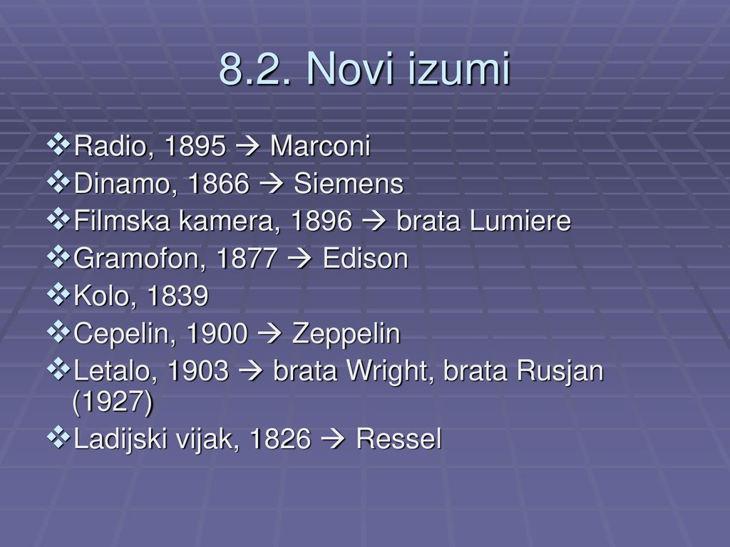 8.2. Novi izumi Radio, 1895  Marconi Dinamo, 1866  Siemens