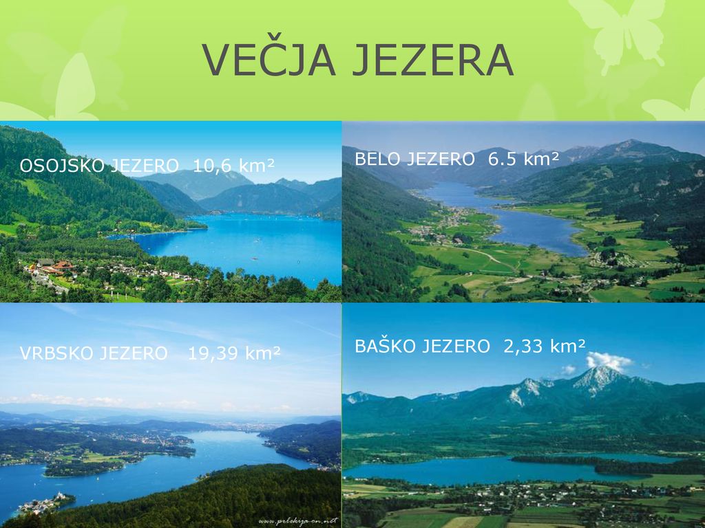 VEČJA JEZERA BELO JEZERO 6.5 km² BAŠKO JEZERO 2,33 km²