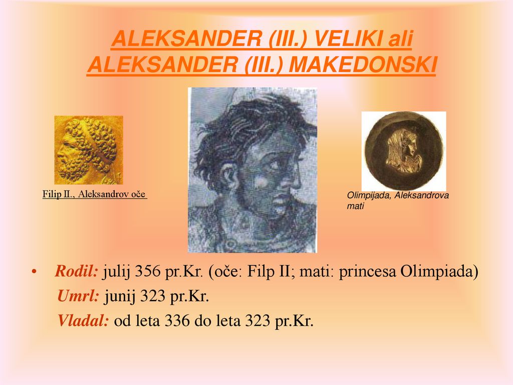 ALEKSANDER (III.) VELIKI ali ALEKSANDER (III.) MAKEDONSKI