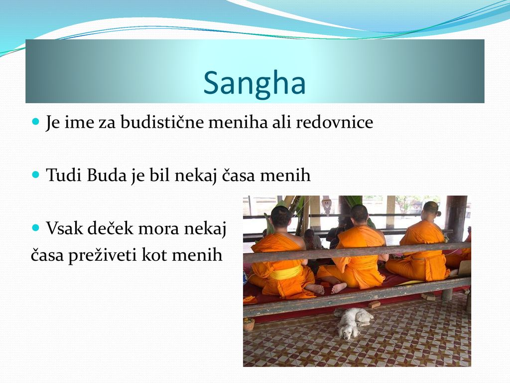 Sangha Je ime za budistične meniha ali redovnice