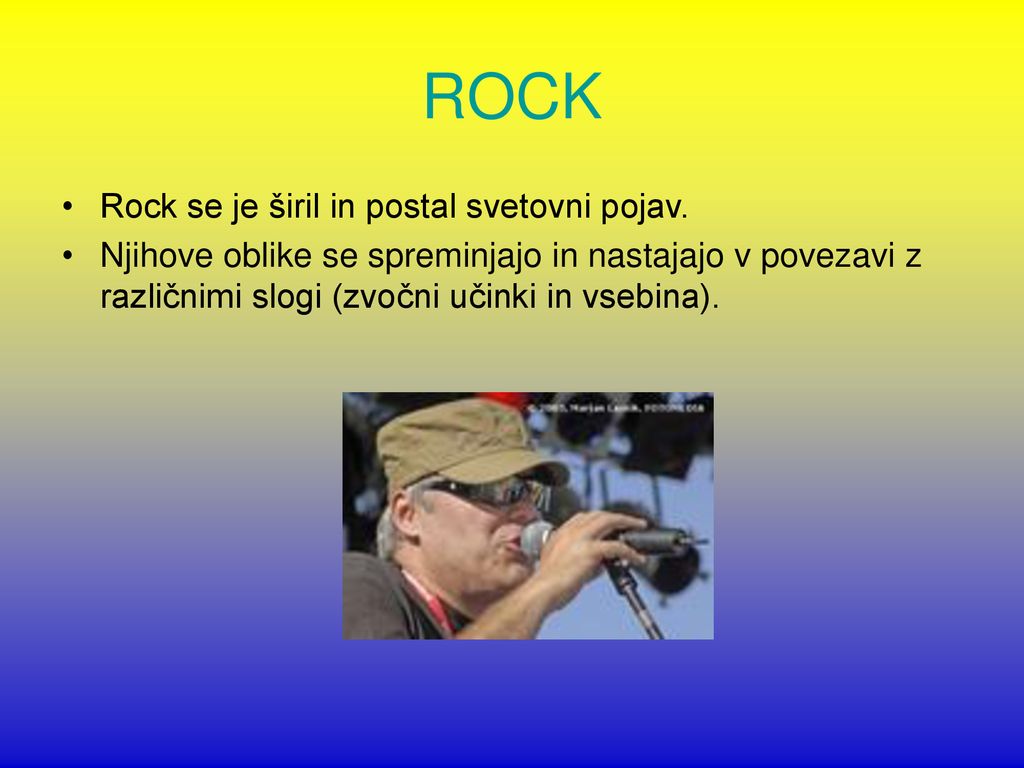 ROCK Rock se je širil in postal svetovni pojav.