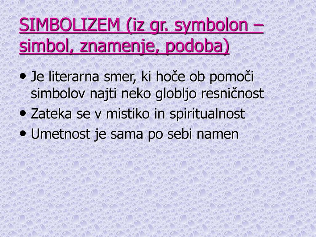 SIMBOLIZEM (iz gr. symbolon – simbol, znamenje, podoba)