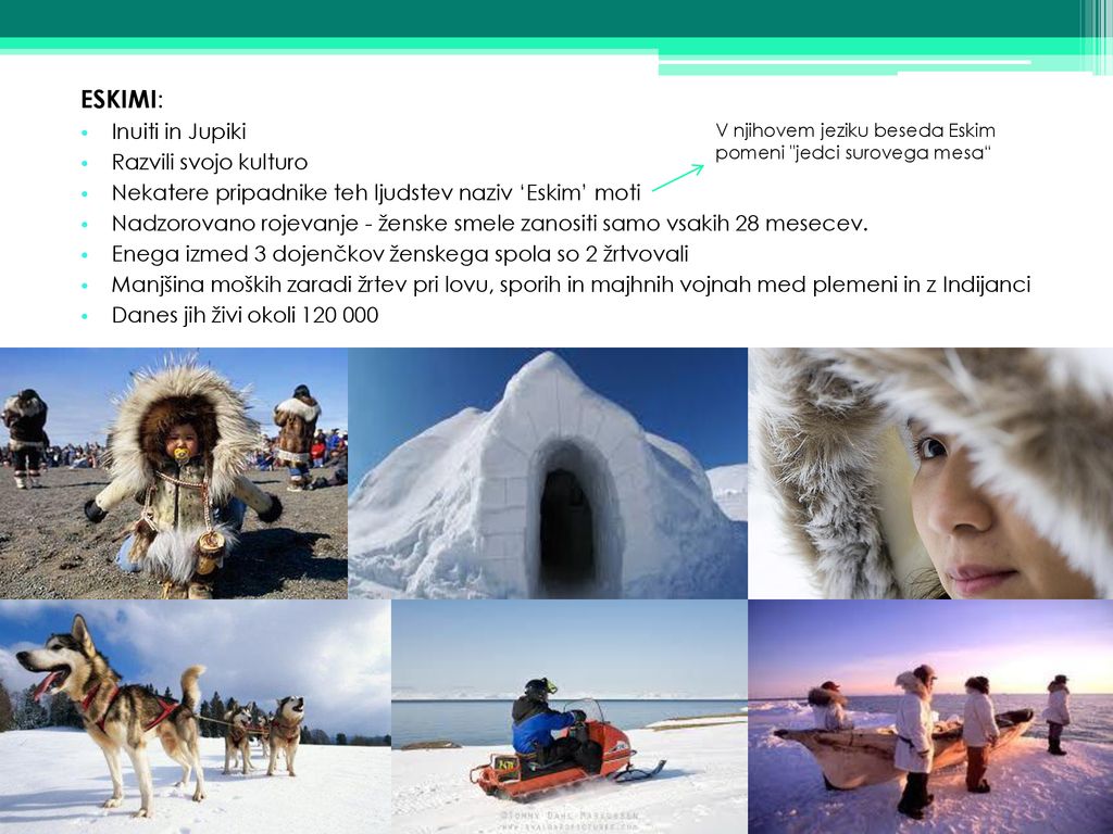 ESKIMI: Inuiti in Jupiki Razvili svojo kulturo