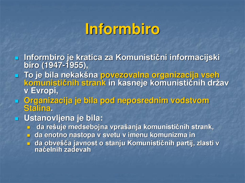 Informbiro Informbiro je kratica za Komunistični informacijski biro ( ),
