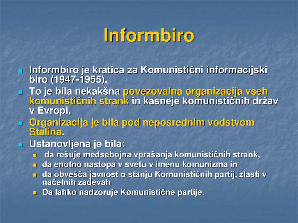 Informbiro Informbiro je kratica za Komunistični informacijski biro ( ),