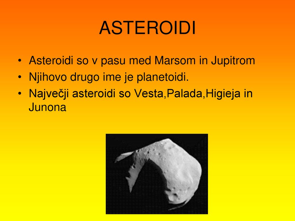 ASTEROIDI Asteroidi so v pasu med Marsom in Jupitrom