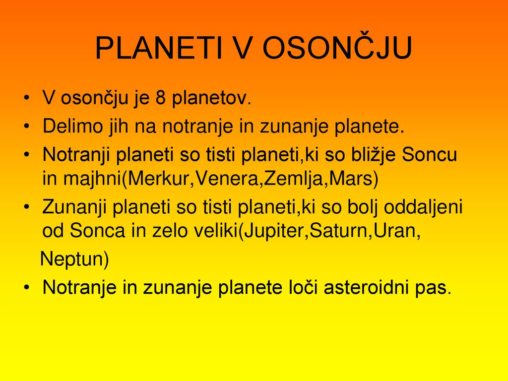 PLANETI V OSONČJU V osončju je 8 planetov.