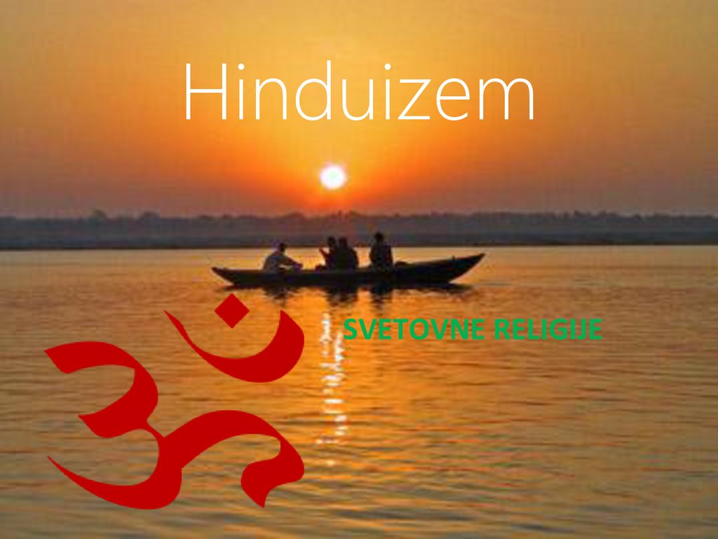 Hinduizem SVETOVNE RELIGIJE