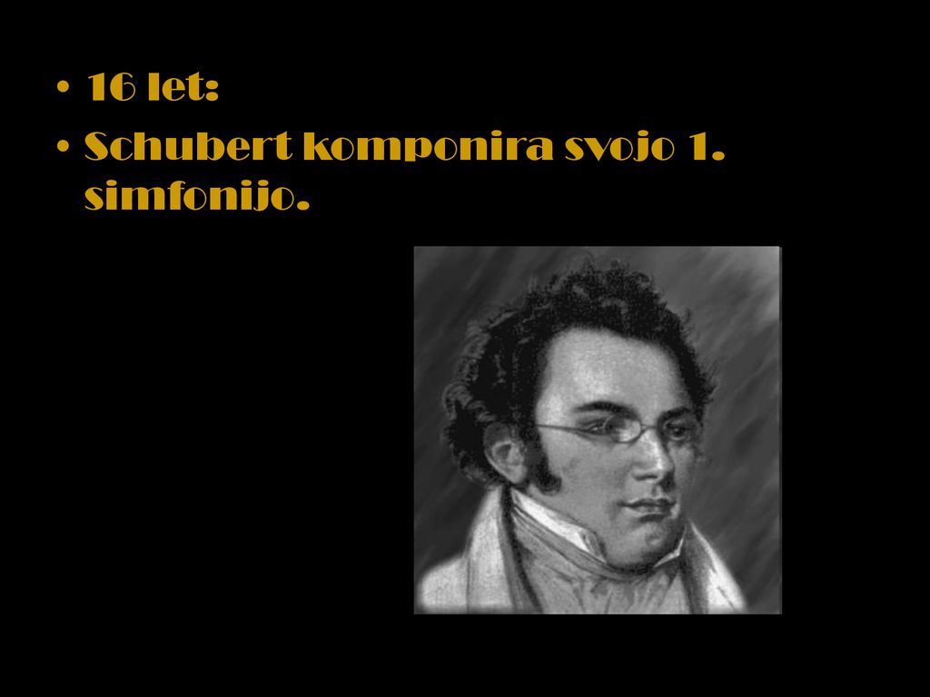 16 let: Schubert komponira svojo 1. simfonijo.