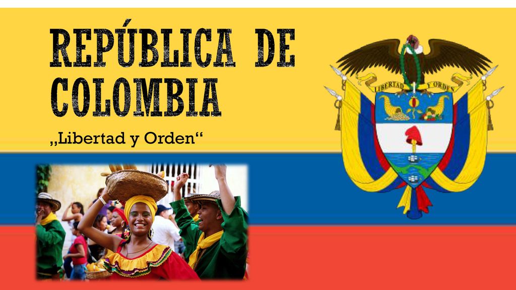 República de Colombia „Libertad y Orden