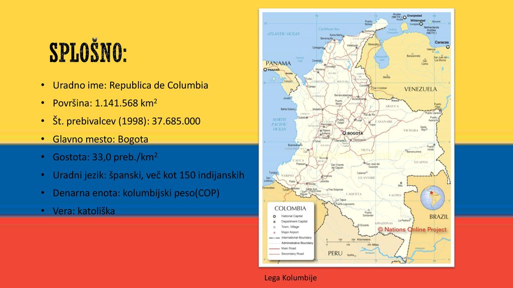 Splošno: Uradno ime: Republica de Columbia Površina: km2