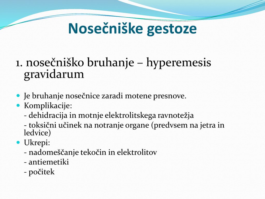 Nosečniške gestoze 1. nosečniško bruhanje – hyperemesis gravidarum
