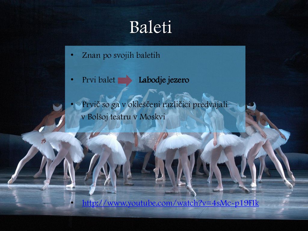 Baleti Znan po svojih baletih Prvi balet Labodje jezero