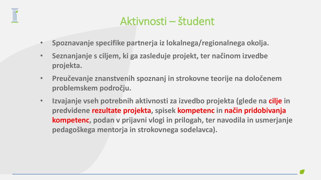 Aktivnosti – študent Spoznavanje specifike partnerja iz lokalnega/regionalnega okolja.