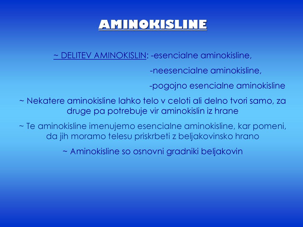 AMINOKISLINE ~ DELITEV AMINOKISLIN: -esencialne aminokisline,