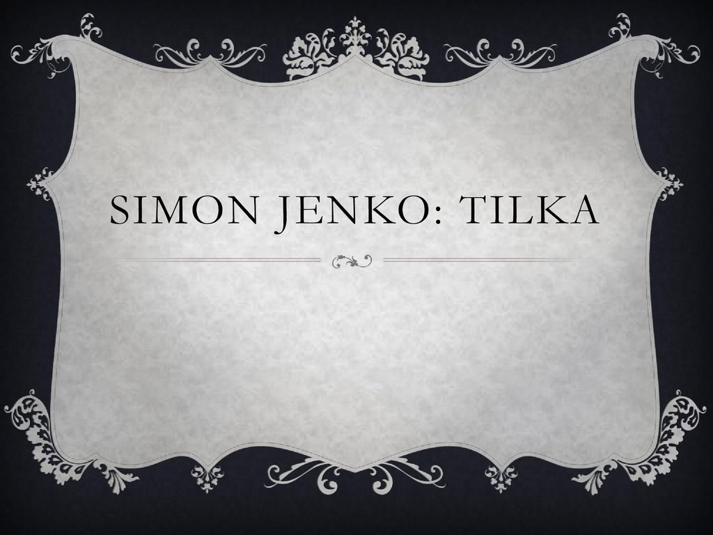 Simon jenko: Tilka