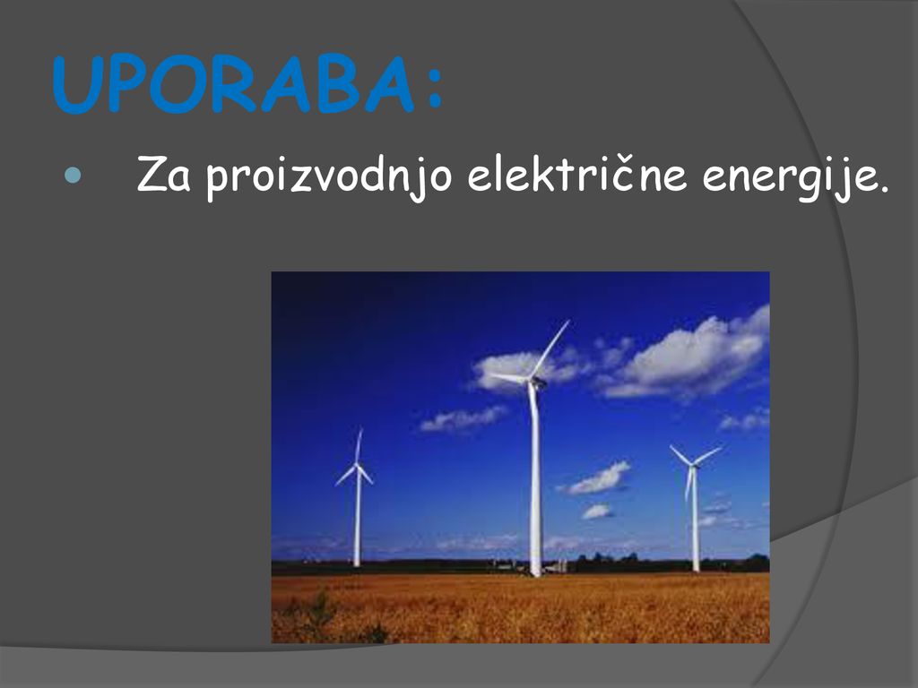 UPORABA: Za proizvodnjo električne energije.