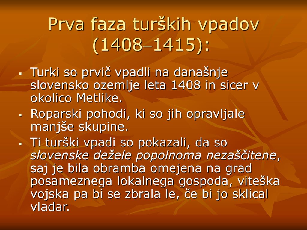 Prva faza turških vpadov (14081415):