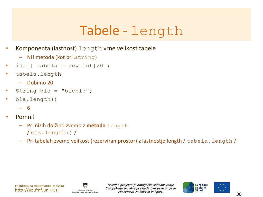 Tabele - length Komponenta (lastnost) length vrne velikost tabele