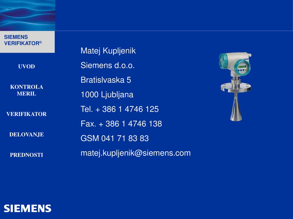 Matej Kupljenik Siemens d.o.o. Bratislvaska Ljubljana. Tel Fax