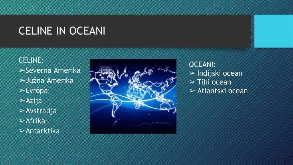 CELINE IN OCEANI CELINE: OCEANI: Severna Amerika Indijski ocean