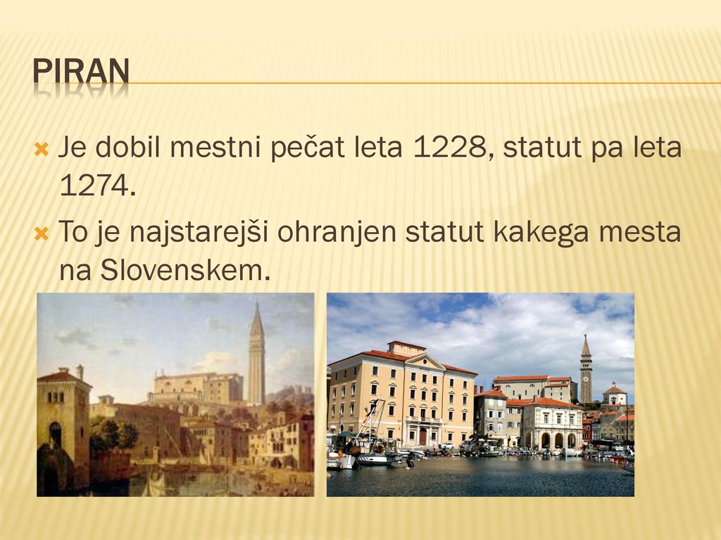 PIRAN Je dobil mestni pečat leta 1228, statut pa leta 1274.