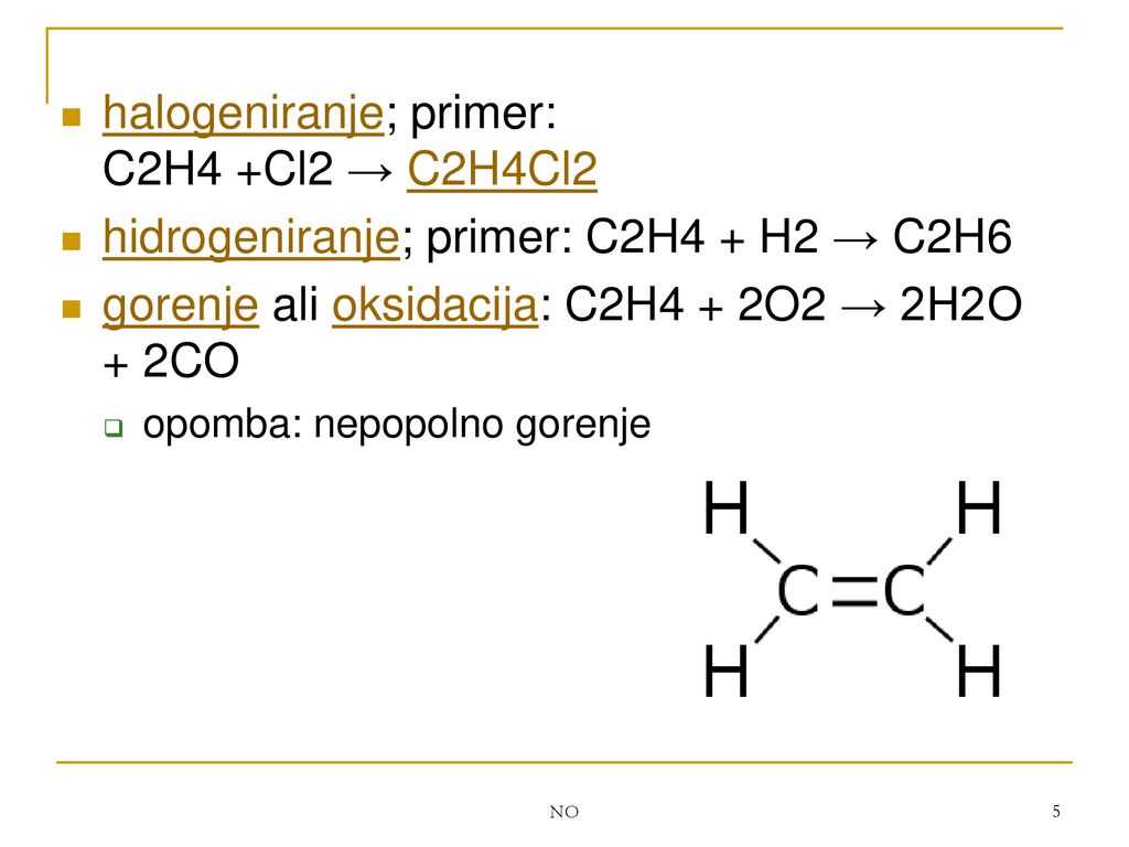 halogeniranje; primer: C2H4 +Cl2 → C2H4Cl2