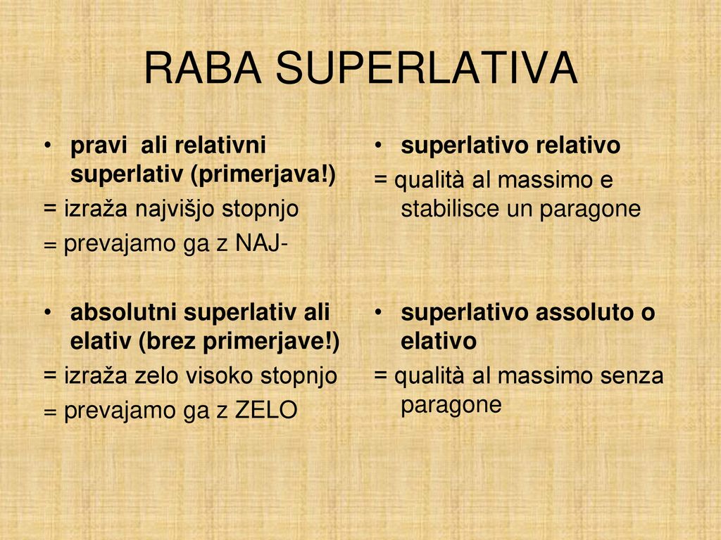 RABA SUPERLATIVA pravi ali relativni superlativ (primerjava!)