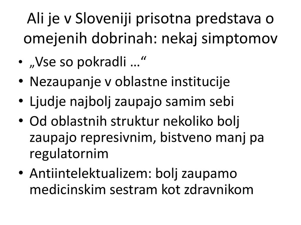 Ali je v Sloveniji prisotna predstava o omejenih dobrinah: nekaj simptomov