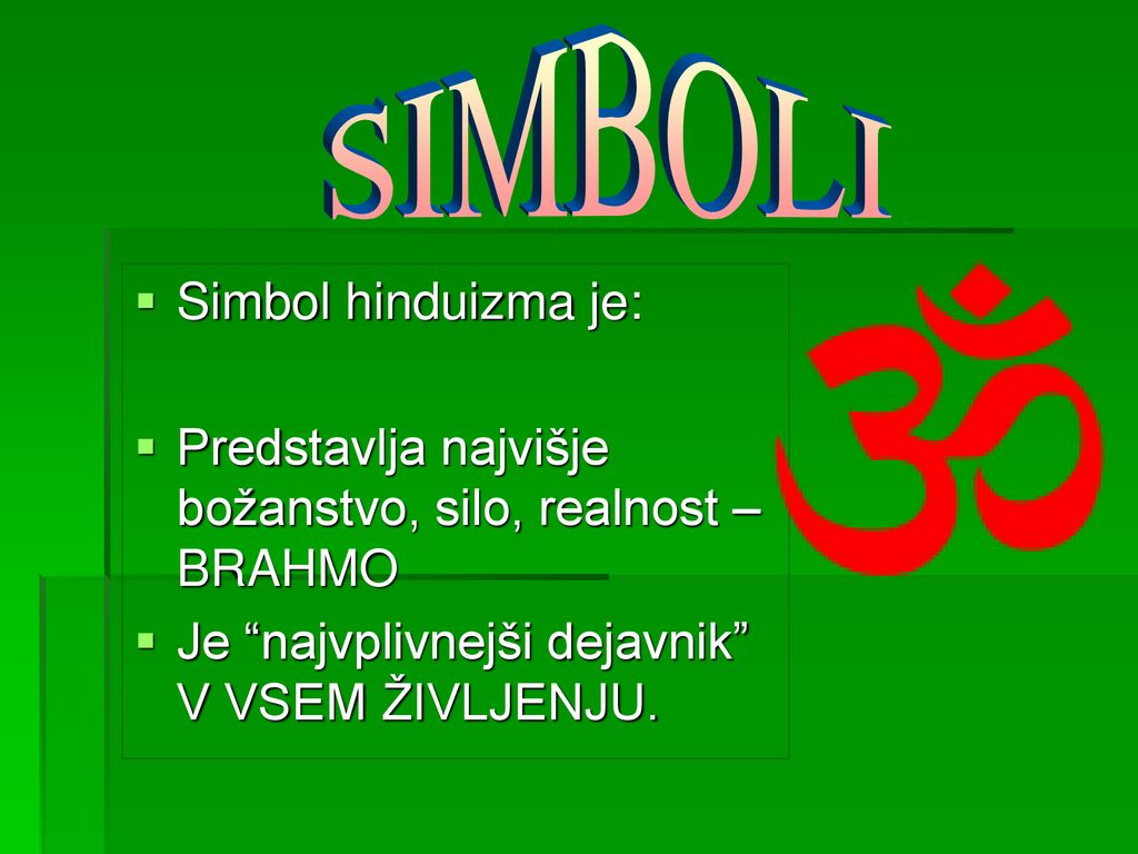 SIMBOLI Simbol hinduizma je: