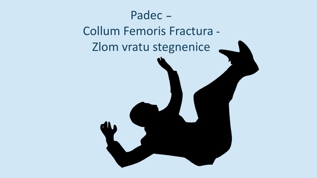 Collum Femoris Fractura - Zlom vratu stegnenice